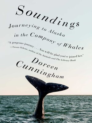 cover image of Soundings: Journeying to Alaska in the Company of Whales